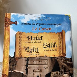 Histoires des Prophètes : Hoûd , Sâlih et Loût - Tome 2