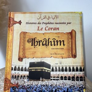 Histoires des Prophètes : Ibrâhîm - Tome 3