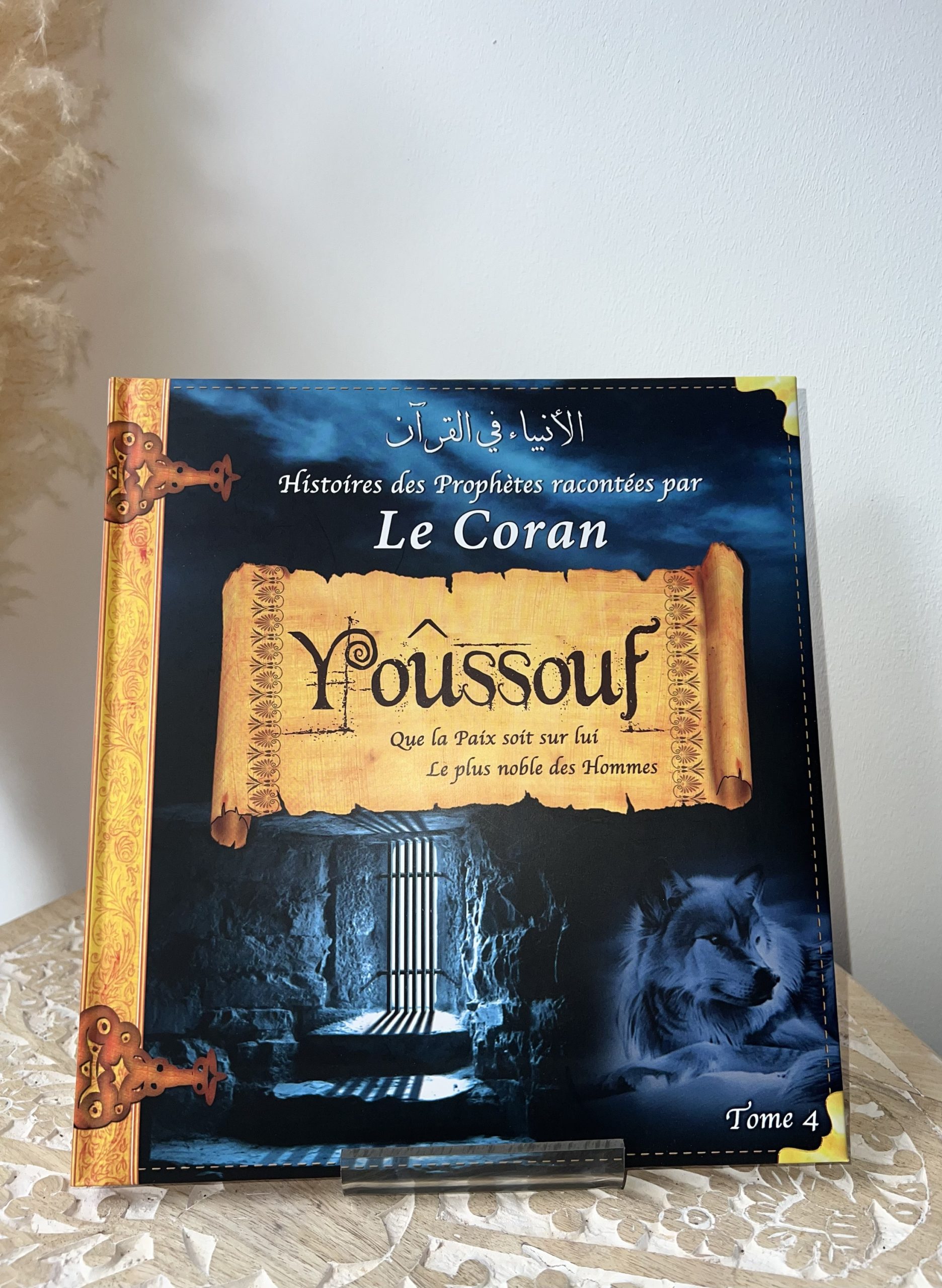 Histoires des Prophètes : Yoûssouf - Tome 4