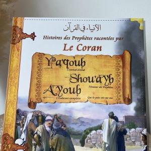 Histoires des Prophètes : Yaquoub , Shou’ayb et Ayoub - Tome 5