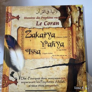Histoires des Prophètes : Zakarya , Yahya et Issa  - Tome 8