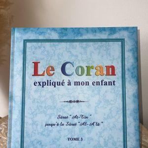 Le Coran expliqué à mon enfant - Tome 3