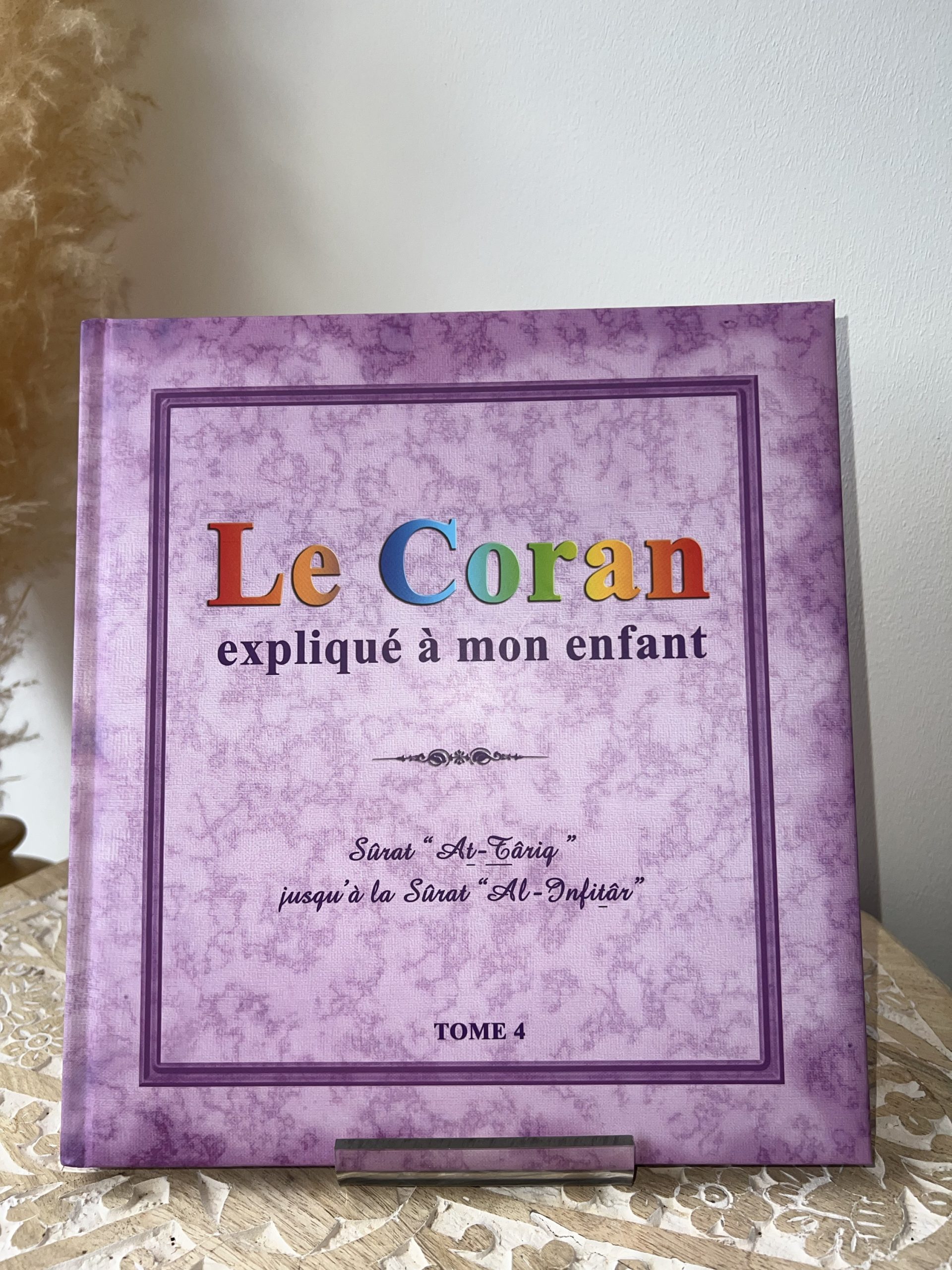 Le Coran expliqué à mon enfant - Tome 4