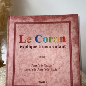 Le Coran expliqué a mon enfant - Tome 5