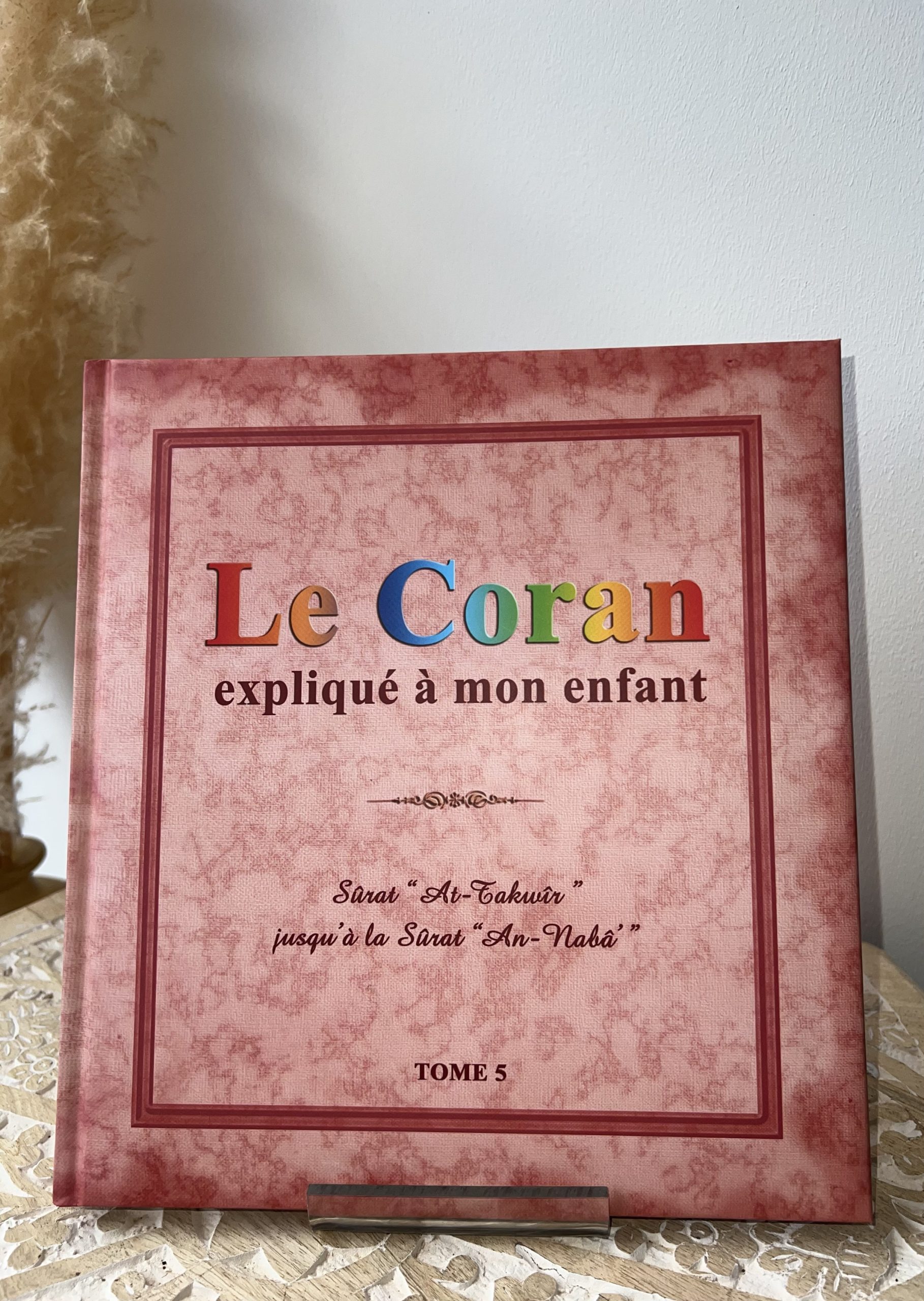 Le Coran expliqué a mon enfant - Tome 5
