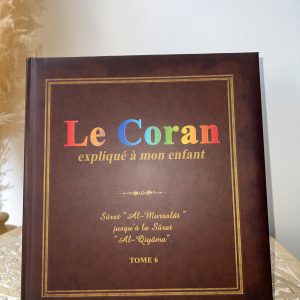 Le Coran expliqué à mon enfant - Tome 6