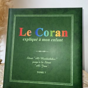 Le Coran expliqué a mon enfant - Tome 7