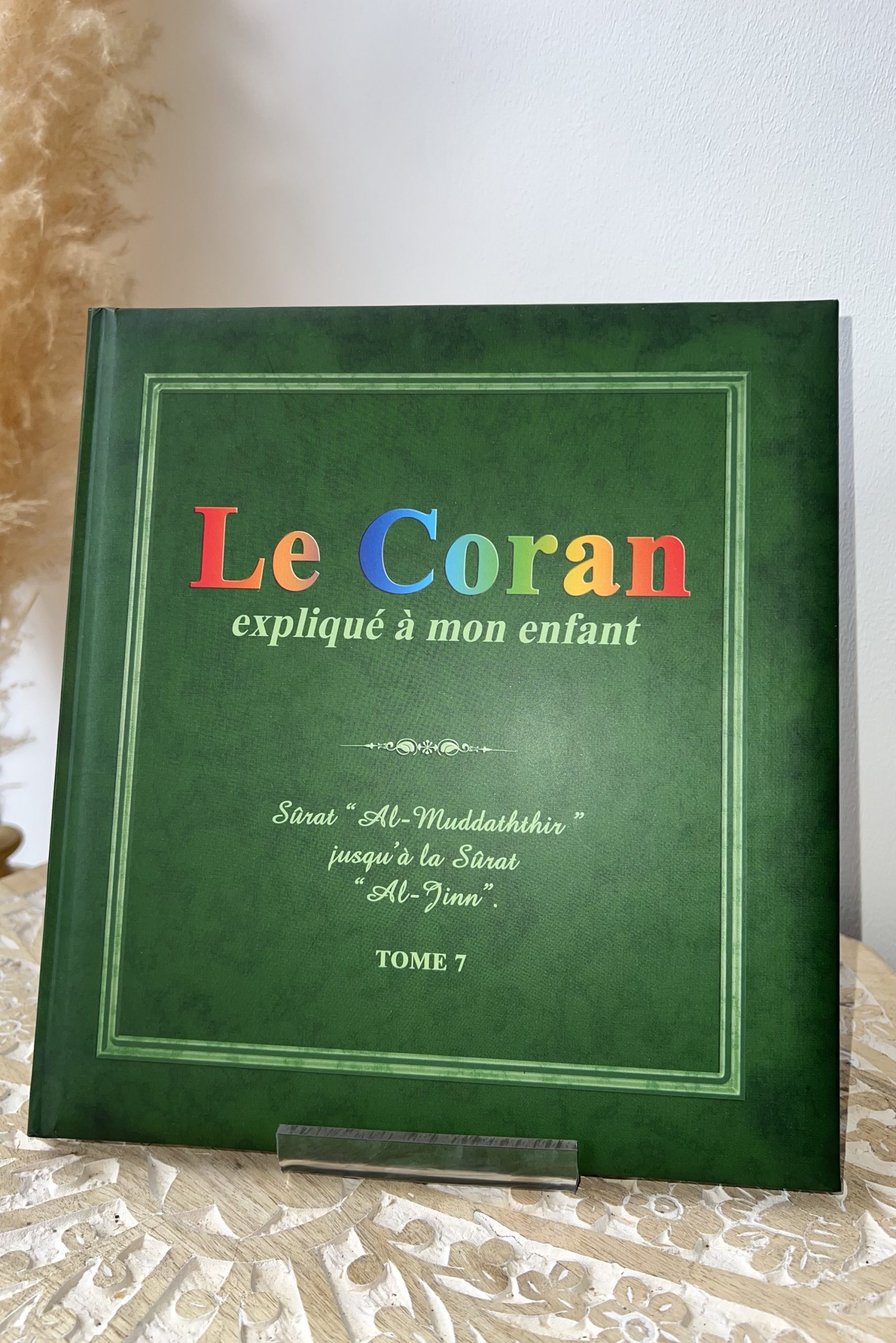 Le Coran expliqué a mon enfant - Tome 7