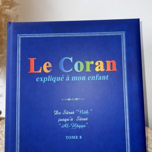 Le Coran expliqué à mon enfant - Tome 8