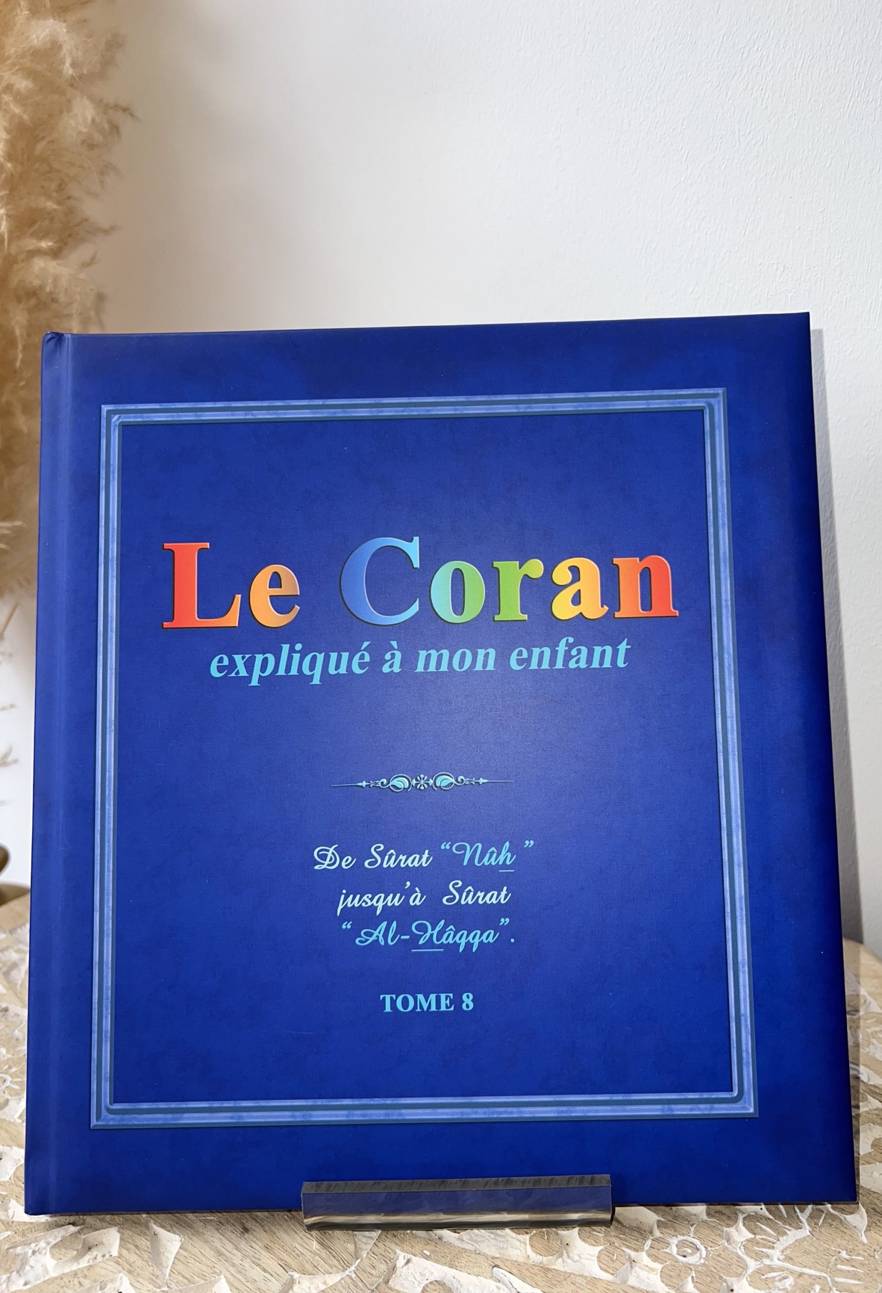 Le Coran expliqué à mon enfant - Tome 8