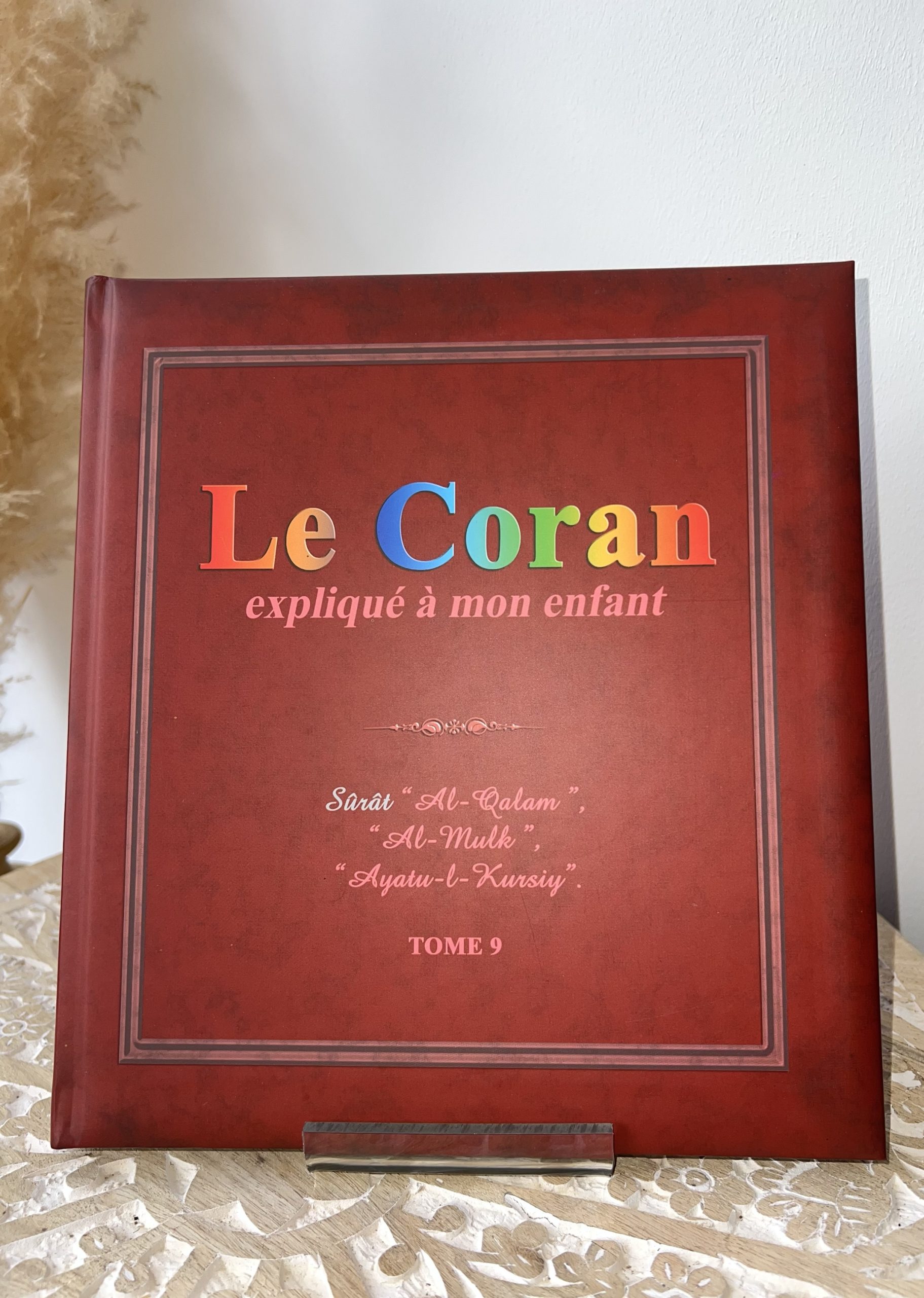 Le Coran expliqué à mon enfant - Tome 9