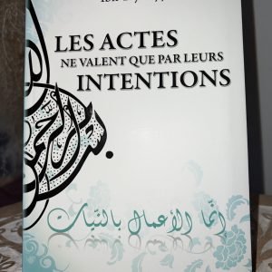 Les Actes ne valent que par leurs intentions