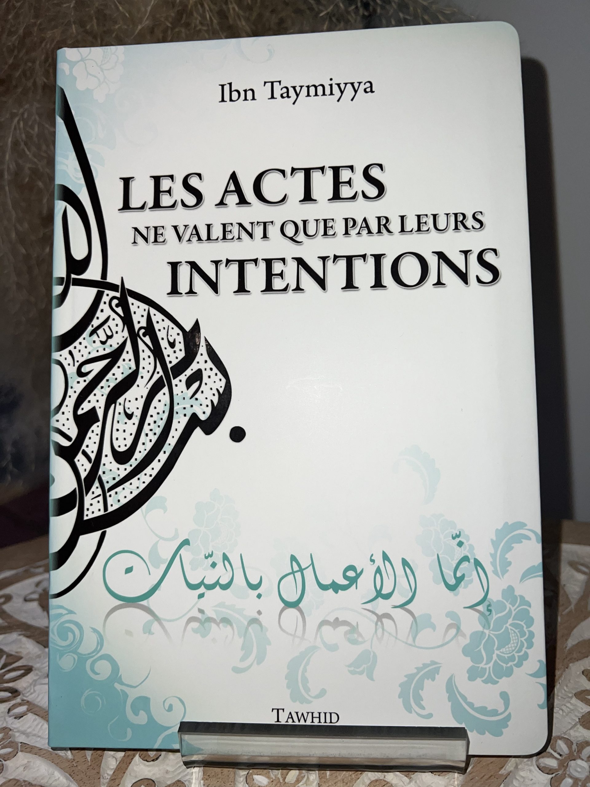 Les Actes ne valent que par leurs intentions