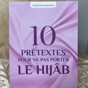 10 Prétextes pour ne pas porter le Hijâb