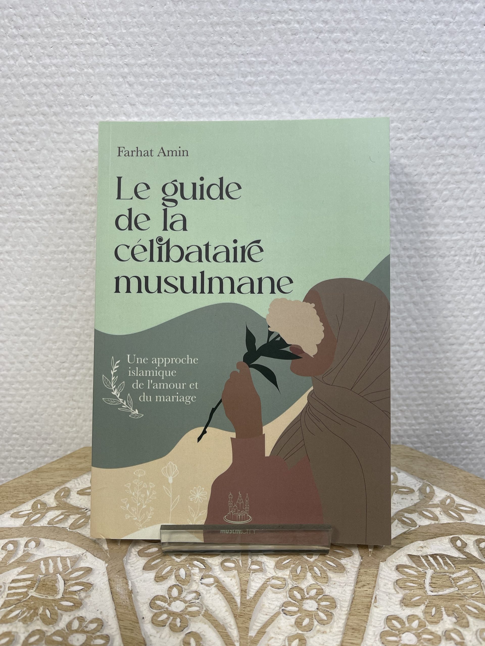 Le guide de la célibataire musulmane