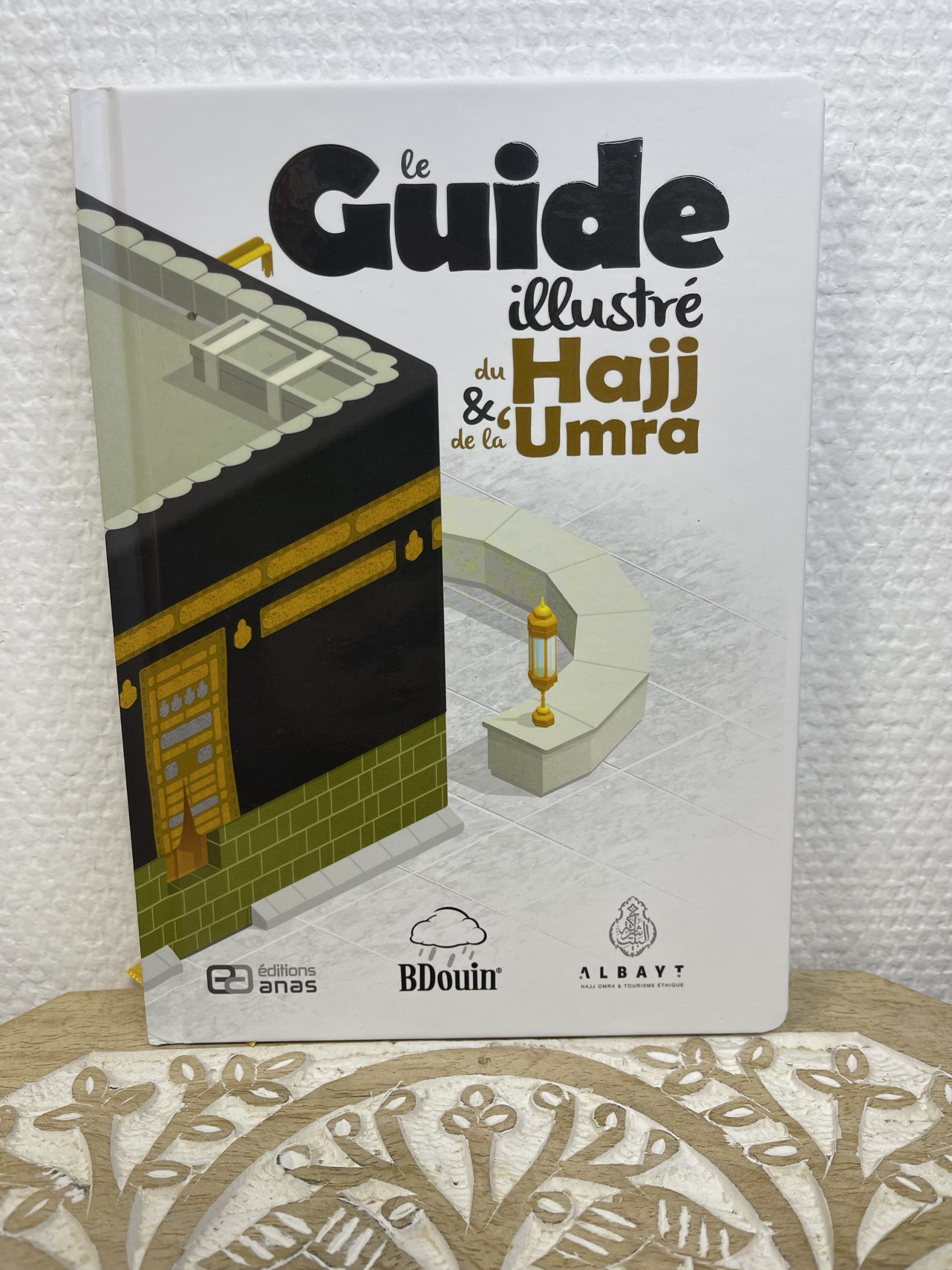 Le guide illustré du hajj et de la umra - omra